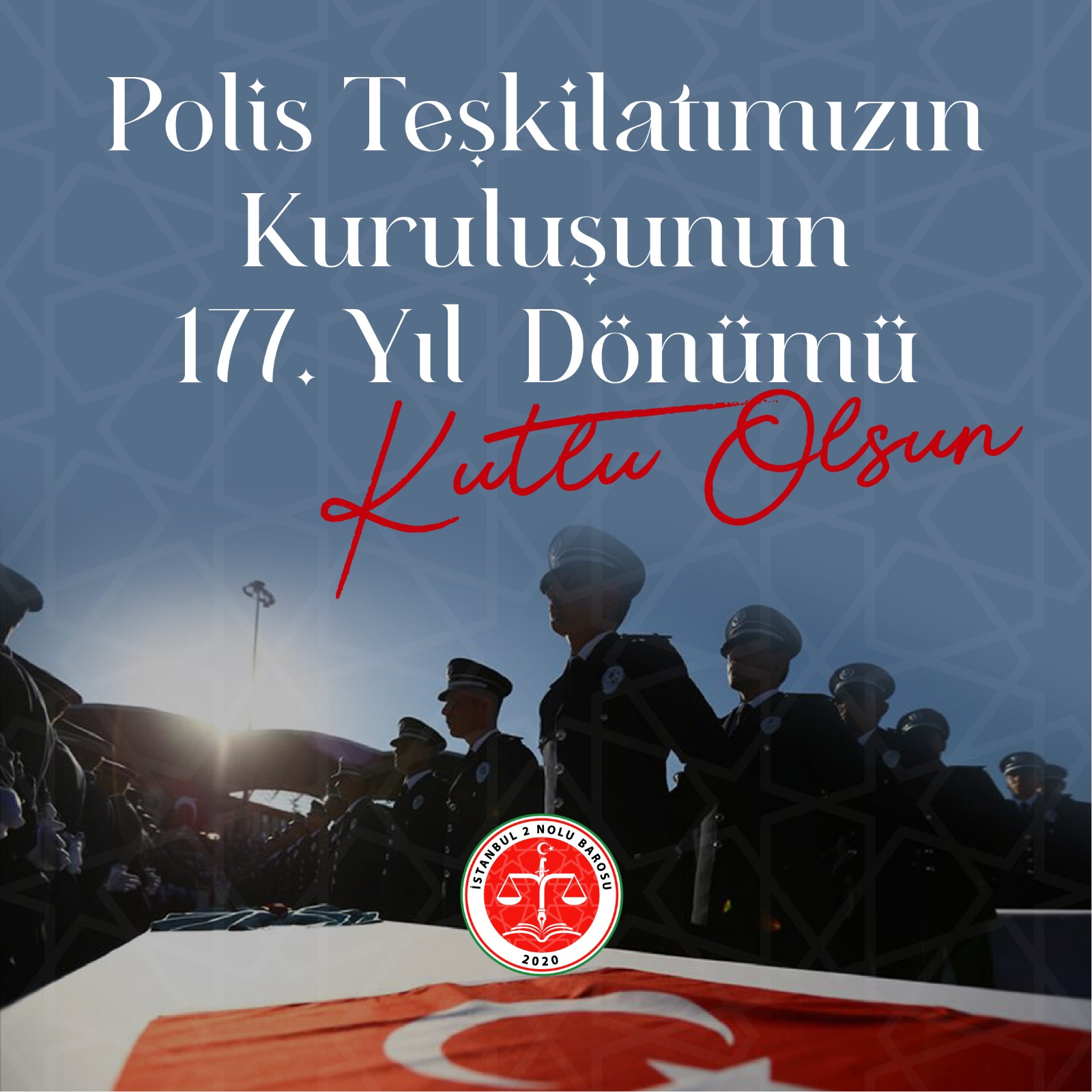POLİS TEŞKİLATIMIZIN KURULUŞUNUN 177. YIL DÖNÜMÜ KUTLU OLSUN!
