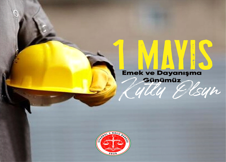 1 MAYIS EMEK VE DAYANIŞMA GÜNÜ KUTLU OLSUN